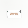 Faith | Answer is Jesus | Quote Clings
