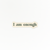 Affirmation | Enough | Quote Clings