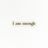 Affirmation | Enough | Quote Clings