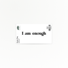 Affirmation | Enough | Quote Clings