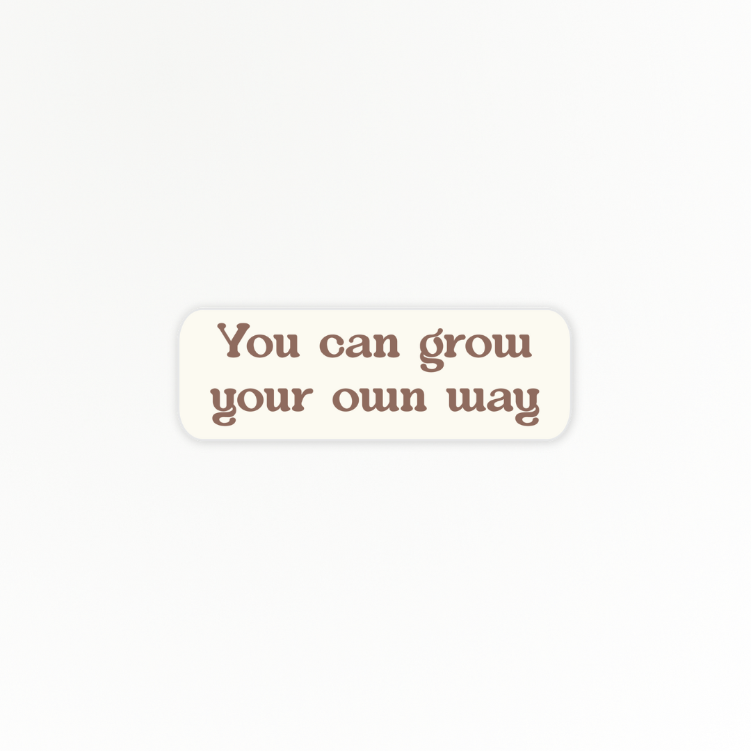 Uplifting | Grow | Quote Clings