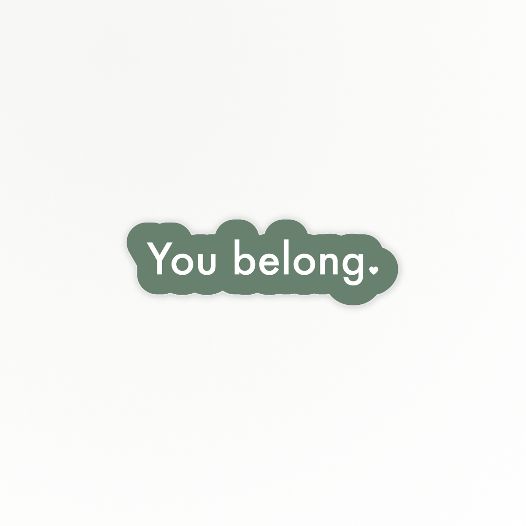 Uplifting | You Belong | Quote Clings
