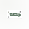 Uplifting | You Belong | Quote Clings